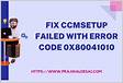 Ccmsetup failed with error code 0x